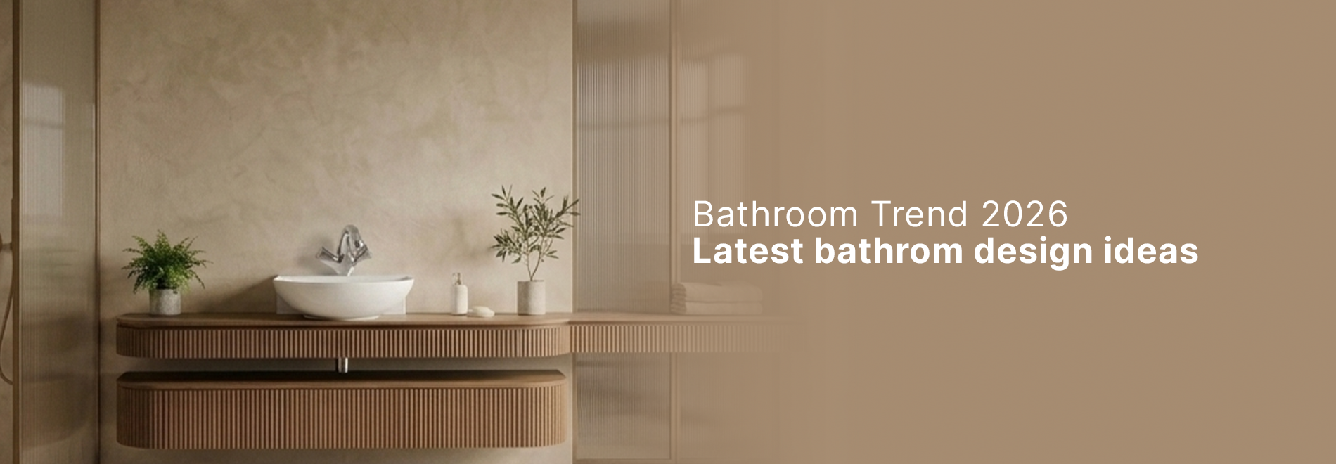 Bathroom Trends 2026: Latest Bathroom Design Ideas